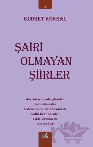 Şairi Olmayan Şiirler – Kudret Köksal – İzan Yayıncılık kitap kapağı