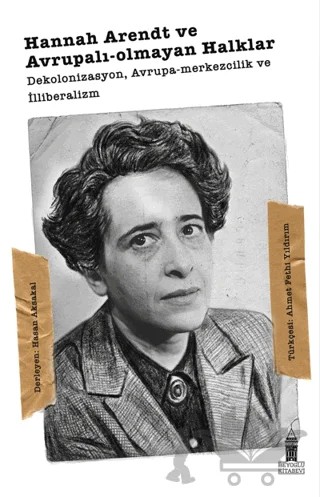 Hannah Arendt ve Avrupalı-olmayan Halklar – Kolektif – Beyoğlu Kitabevi kitap kapağı
