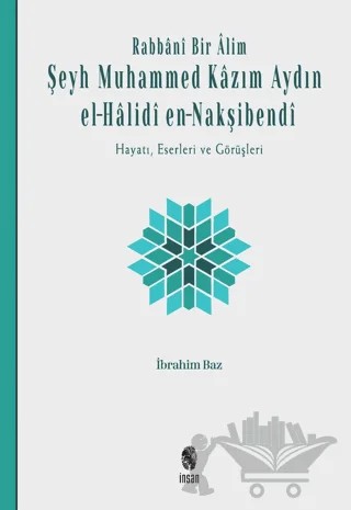 Rabbani Bir Alim: Şeyh Muhammed Kazım Aydın El-Halidi En-Nakşibendi – İbrahim Baz – İnsan Yayınları kitap kapağı