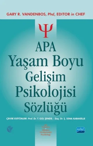 APA YAŞAM BOYU GELİŞİM PSİKOLOJİSİ SÖZLÜĞÜ - Apa Dictionary of Lifespan Developmental Psychology – Gary R. VandenBos – Nobel Akademik Yayıncılık kitap kapağı