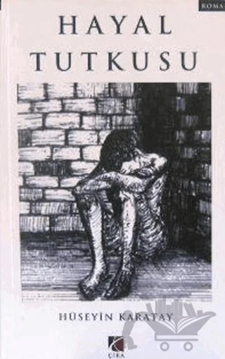 Hayal Tutkusu – Hüseyin Karatay – Çıra Yayınları kitap kapağı