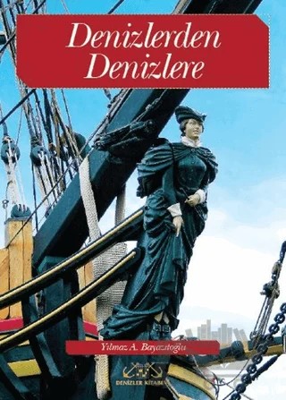 Denizlerden Denizlere – Yılmaz A. Bayazıtoğlu – Denizler Kitabevi kitap kapağı