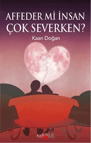 Affeder Mi İnsan Çok Severken? – Kaan Doğan – Kerasus Yayınları kitap kapağı