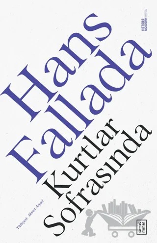 Kurtlar Sofrasında – Hans Fallada – Ketebe Yayınları kitap kapağı