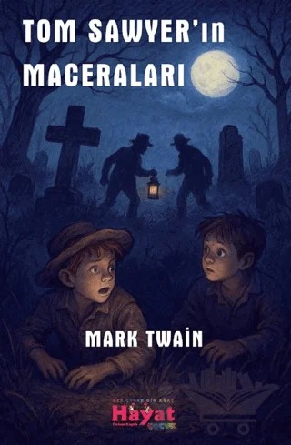 Tom Sawyer'in Maceraları – Mark Twaın – Hayat Özlem Kayalı Yayınları kitap kapağı