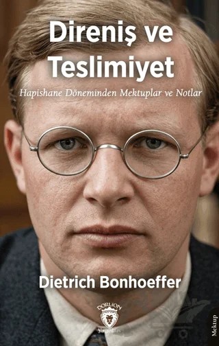 Direniş ve Teslimiyet – Dietrich Bonhoeffer – Dorlion Yayınları kitap kapağı