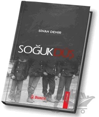 Soğuk Düş – Sinan Demir – Dramatik Yayınları kitap kapağı