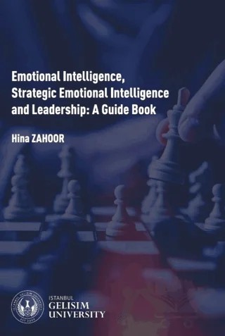 Emotional Intelligence Strategic Emotional Intelligence and Leadership: A Guide Book – Hina Zahoor – İstanbul Gelişim Üniversitesi Yayınları kitap kapağı