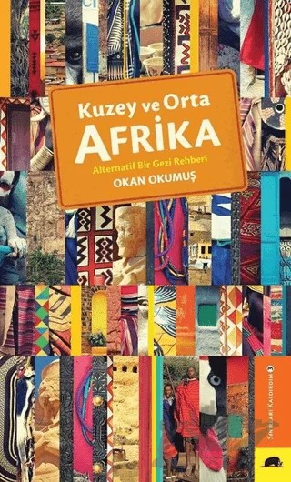 Kuzey ve Orta Afrika - Alternatif Bir Gezi Rehberi – Okan Okumuş – Kolektif Kitap kitap kapağı