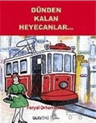 Dünden Kalan Heyecanlar – Feryal Orhan Basık – Galata Yayıncılık kitap kapağı