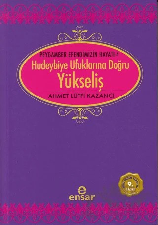 Hudeybiye Ufuklarına Doğru Yükseliş – Ahmet Lütfi Kazancı – Ensar Neşriyat kitap kapağı