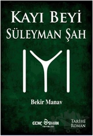 Kayı Beyi Süleyman Şah – Bekir Manav – Genç Osman kitap kapağı