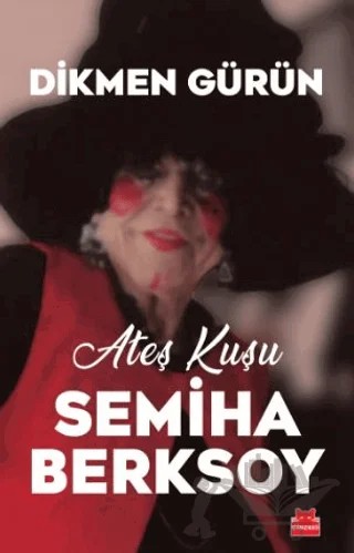 Ateş Kuşu Semiha Berksoy – Dikmen Gürün – Kırmızı Kedi Yayınevi kitap kapağı