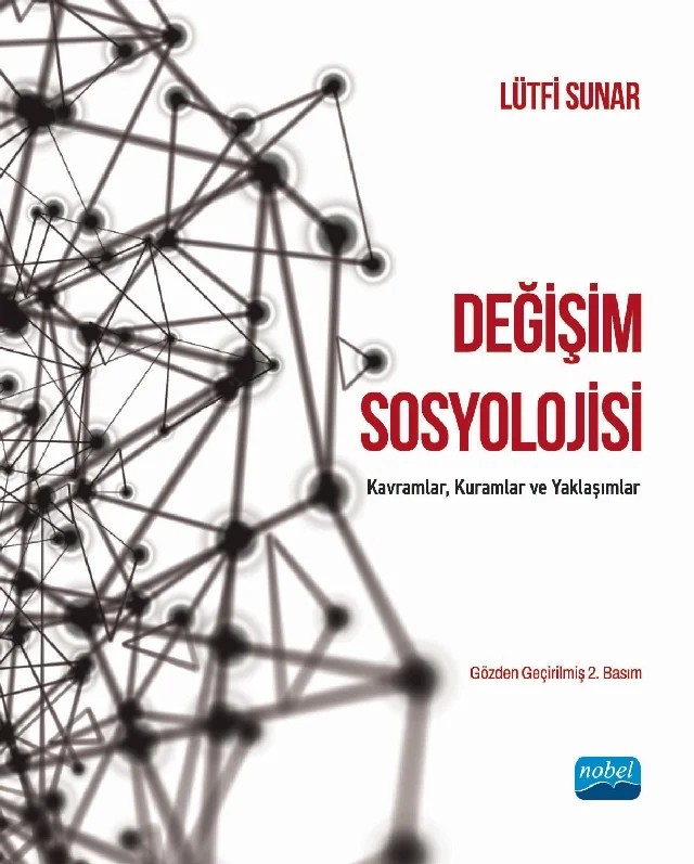 DEĞİŞİM SOSYOLOJİSİ: Kavramlar, Kuramlar ve Yaklaşımlar – Lütfi Sunar – Nobel Akademik Yayıncılık kitap kapağı