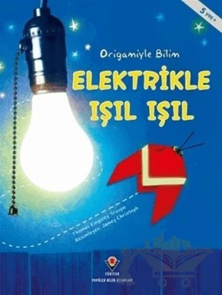 Elektrikle Işıl Işıl - Origamiyle Bilim – Thomas Kingsley Troupe – TÜBİTAK Yayınları kitap kapağı
