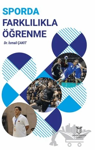 Sporda Farklılıkla Öğrenme – İsmail Çakıt – Akademisyen Kitabevi kitap kapağı