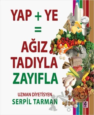 Yap + Ye= Ağız Tadıyla Zayıfla Kitabı – Serpil Tarman – Efil Yayınevi kitap kapağı