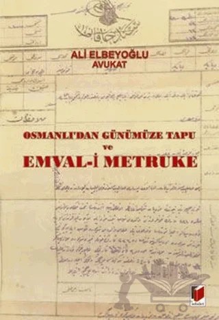 Osmanlı'dan Günümüze Tapu ve Emval-i Metruke – Ali Elbeyoğlu – Adalet Yayınevi kitap kapağı