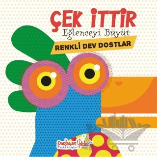 Çek İttir Eğlenceyi Büyüt Renkli Dev Dostlar – Kolektif – Parlayan Yıldız kitap kapağı