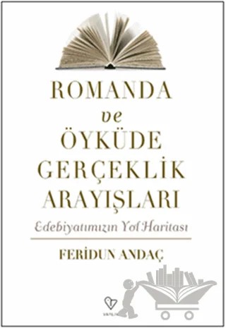 Romanda ve Öyküde Gerçeklik Arayışları – Feridun Andaç – Varlık Yayınları kitap kapağı