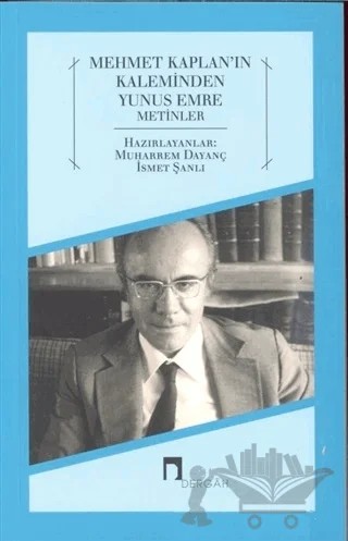 Mehmet Kaplan'ın Kaleminden Yunus Emre Metinler – İsmet Şanlı, Muharrem Dayanç – Dergah Yayınları kitap kapağı