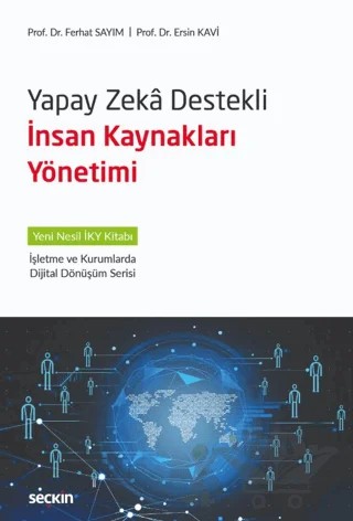 Yapay Zeka Destekli İnsan Kaynakları Yönetimi – Ersin Kavi, Ferhat Sayım – Seçkin Yayıncılık kitap kapağı