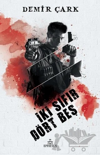 İki Sıfır Dört Beş – Demir Çark – Ephesus Yayınları kitap kapağı