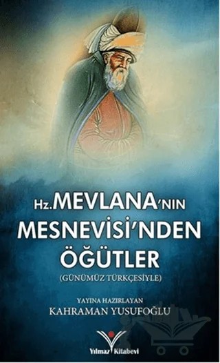 Hz. Mevlana'nın Mesnevisi'nden Öğütler – Kahraman Yusufoğlu – Yılmaz Basım kitap kapağı