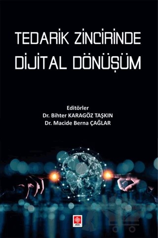 Tedarik Zincirinde Dijital Dönüşüm – Bihter Karagöz Taşkın – Ekin Basım Yayın kitap kapağı