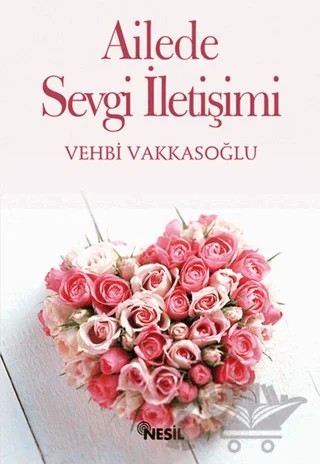 Ailede Sevgi İletişimi – Vehbi Vakkasoğlu – Nesil Yayınları kitap kapağı
