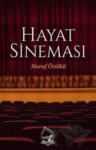 Hayat Sineması – Maruf Özülkü – Sebe Yayınları kitap kapağı