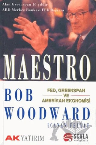 Maestro Fed, Greenspan ve Amerikan Ekonomisi – Bob Woodward – Scala Yayıncılık kitap kapağı