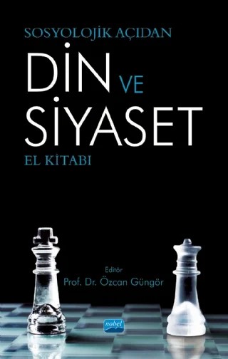 Sosyolojik Açıdan DİN VE SİYASET El Kitabı – Abdullah Yargı, Ali Ermiş, Ayşe Taşkın Demiralay, Ayşegül Kip, Beyza Oğuz, M. Halit Ateş, Maşite Sevimli, Mehmet Emin Sarıkaya, Mustafa Özer, Münteha Çağatay, Özcan Güngör, Sevde Öztürk, Yasemin Özsoy, Yusuf Yaralıoğlu – Nobel Akademik Yayıncılık kitap kapağı
