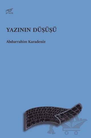 Yazının Düşüşü – Abdurrahim Karadeniz – Pruva Yayınları kitap kapağı