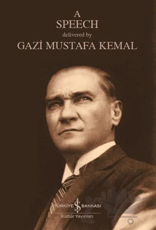 A Speech – Mustafa Kemal Atatürk – İş Bankası Kültür Yayınları kitap kapağı