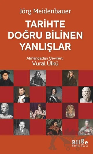 Tarihte Doğru Bilinen Yanlışlar – Jörg Meidenbauer – Bilge Kültür Sanat kitap kapağı
