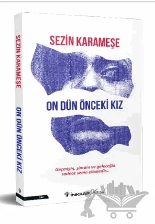On Dün Önceki Kız – Sezin Karameşe – İnkılap Kitabevi kitap kapağı