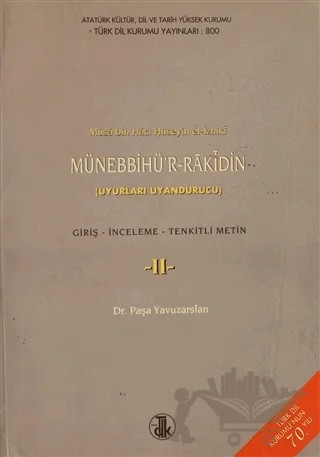 Musa Bin Hacı Hüseyin El-İzniki Münebbihü’r-Rakin Giriş, İnceleme, Tenkitli Metin 2.Cilt – Paşa Yavuzarslan – Türk Dil Kurumu Yayınları kitap kapağı