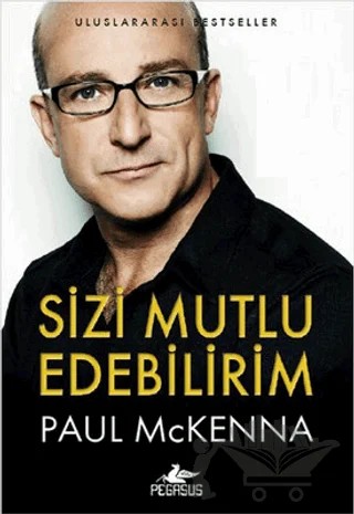 Sizi Mutlu Edebilirim – Paul Mckenna – Pegasus Yayınları kitap kapağı