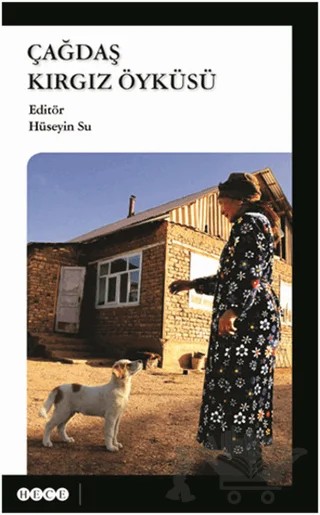 Çağdaş Kırgız Öyküsü – Kolektif – Hece Yayınları kitap kapağı