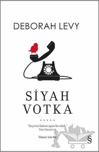 Siyah Votka – Deborah Levy – Everest Yayınları kitap kapağı