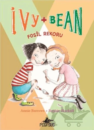 Fosil Rekoru - Ivy + Bean 3 – Annie Barrows – Pegasus Çocuk Yayınları kitap kapağı