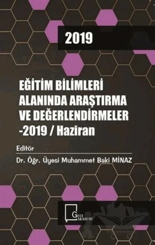 Eğitim Bilimleri Alanında Araştırma ve Değerlendirmeler - 2019 / Haziran – Kolektif – Gece Akademi kitap kapağı