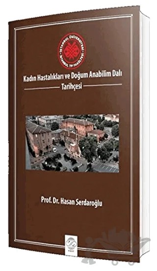 Kadın Hastalıkları ve Doğum Anabilim Dalı Tarih Tarihçesi – Hasan Serdaroğlu – Post Yayınevi kitap kapağı