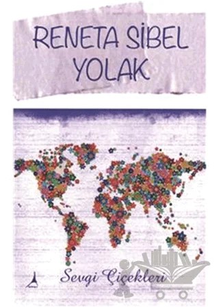 Sevgi Çiçekleri – Reneta Sibel Yolak – Alter Yayıncılık kitap kapağı