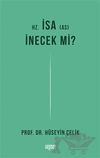 Hz. İsa İnecek mi? – Hüseyin Çelik – Rağbet Yayınları kitap kapağı