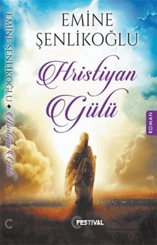 Hristiyan Gülü – Emine Şenlikoğlu – Festival Yayıncılık kitap kapağı