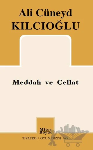 Meddah ve Cellat – Ali Cüneyd Kılcıoğlu – Mitos Boyut Yayınları kitap kapağı