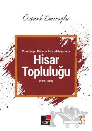 Cumhuriyet Dönemi Türk Edebiyatında Hisar Topluluğu (1950-1980) – Öztürk Emiroğlu – Kesit Yayınları kitap kapağı