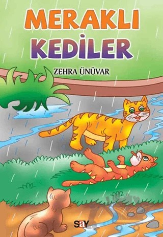 Meraklı Kediler – Zehra Ünüvar – Say Çocuk kitap kapağı